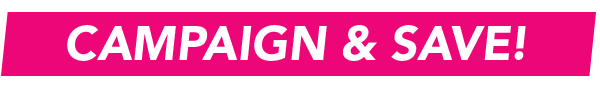 Campaign & Save!